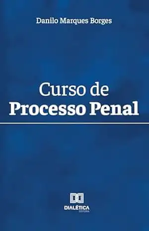 Curso de Processo Penal – Danilo Marques Borges Curso de Processo Penal – Danilo Marques Borges
