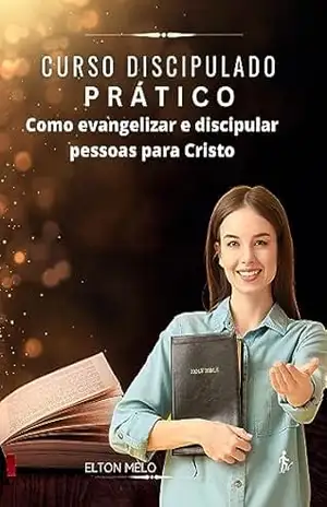 Capa do livro Curso Discipulado Prático: Como evangelizar e discipular uma pessoa para Cristo - Elton Melo