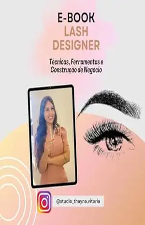 Capa do livro Curso Lash Designer: Técnicas, Ferramentas e Construção de Negócio - Thayna Vitória Do Nascimento Barbosa