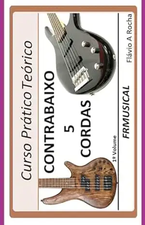 Curso Prático Teórico Contrabaixo 5 Cordas 1º Volume – Flávio Augusto Rocha