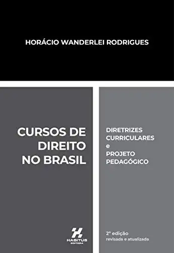 Baixar CURSOS DE DIREITO NO BRASIL: diretrizes curriculares e projeto pedagógico (Educação Jurídica Livro 1) pdf, epub, mobi, eBook