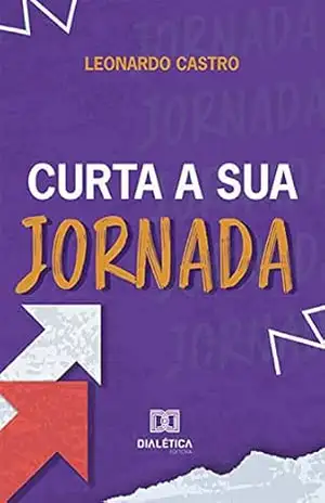 Curta a sua jornada – Leonardo Castro