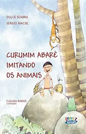 Curumim abaré imitando os animais – Dulce Seabra
