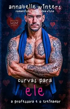 Curvas para Ele: A Professora e o Treinador (Curvas para Ele: Romances Insta–Love Livro 1) – Annabelle Winters