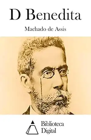 D Benedita – Machado de Assis