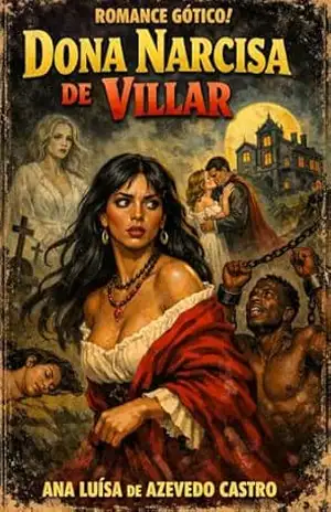D. Narcisa de Villar: amor proibido e crítica social – Ana Luísa de Azevedo Castro