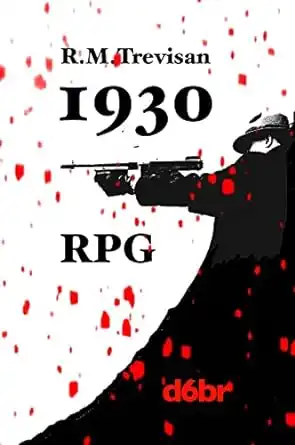 Baixar d6br 1930: Sistema de RPG para uma década sanguinária (Sistema d6br de RPG) pdf, epub, mobi, eBook