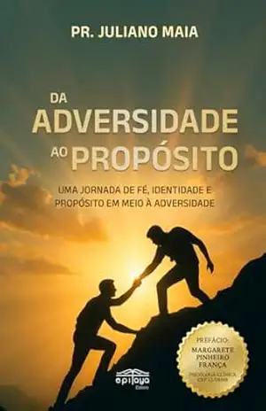 Capa do livro Da adversidade ao propósito - Juliano  Maia