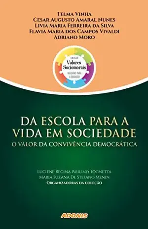 Da escola para a vida em sociedade: o valor da convivência democrática – Luciene Regina Paulino Tognetta