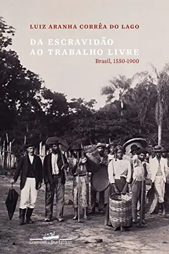 Baixar Da escravidão ao trabalho livre: Brasil, 1550–1900 pdf, epub, mobi, eBook