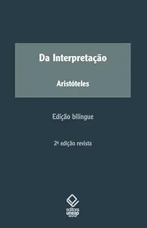 Da Interpretação – 2ª edição revista – Aristóteles