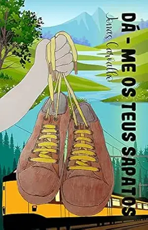 Dá – me os teus sapatos – Jonas Carvalho Dá – me os teus sapatos – Jonas Carvalho