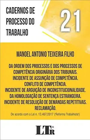 DA ORDEM DOS PROCESSOS E DOS PROCESSOS DE COMPETÊNCIA ORIGINÁRIA DOS TRIBUNAIS(…) – MANOEL ANTONIO TEIXEIRA FILHO