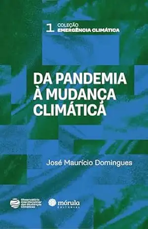 Da pandemia à mudança climática (Coleção Emergência climática Livro 1) – José Maurício Domingues