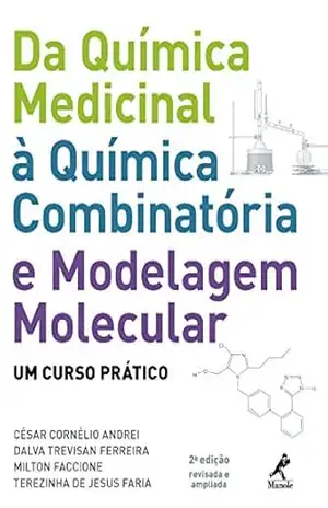 Capa do livro Da Química Medicinal à Química Combinatória e Modelagem Molecular: um Curso Prático - César Cornélio Andrei