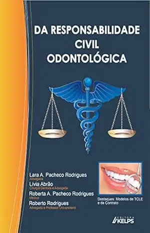 Capa do livro DA RESPONSABILIDADE CIVIL ODONTOLÓGICA - LARA A. PACHECO RODRIGUES