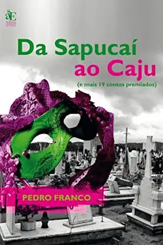 Baixar Da Sapucaí ao Caju: (e mais 19 contos premiados) pdf, epub, mobi, eBook