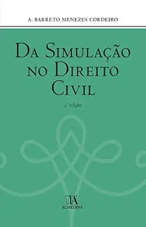 Da Simulação no Direito Civil – 3ª Edição – A. Barreto Menezes Cordeiro