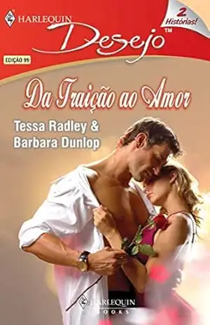Da traição ao amor (Harlequin Desejo Livro 99) – Tessa Radley