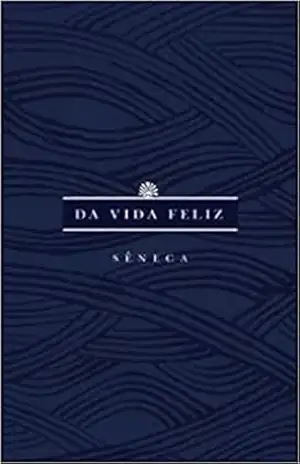 Da vida feliz – Sêneca
