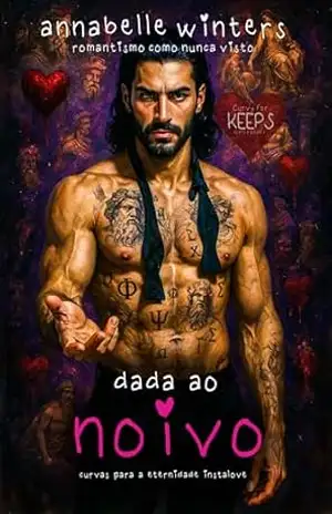 Dada ao Noivo (Curvas para a Eternidade: Romances Insta–Love Livro 1) – Annabelle Winters