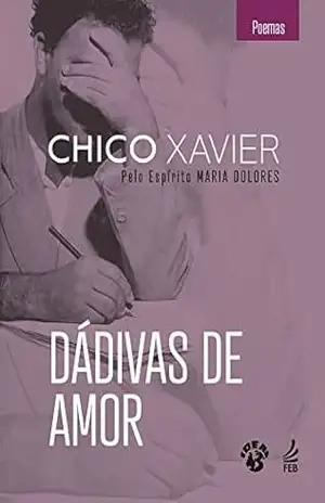 Dádivas de amor (IDEAL) – Francisco Cândido Xavier