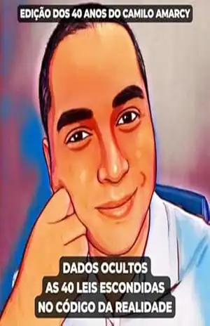 Dados Ocultos: As 40 Leis Escondidas no Código da Realidade – Camilo Amarcy Dados Ocultos: As 40 Leis Escondidas no Código da Realidade – Camilo Amarcy