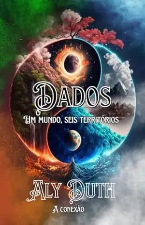 Dados: Um mundo. Seis territórios (A conexão Livro 1) – Aly Duth Dados: Um mundo. Seis territórios (A conexão Livro 1) – Aly Duth