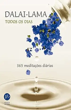 Dalai–Lama todos os dias: 365 meditações diárias – Bernard Baudouin Dalai–Lama todos os dias: 365 meditações diárias – Bernard Baudouin