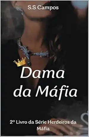Capa do livro Dama da Máfia (Herdeiros da Máfia Livro 2) - S. S Campos