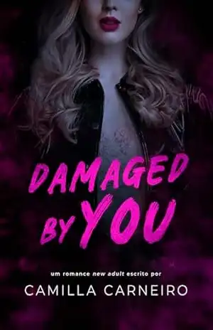Capa do livro Damaged By You (Duologia By You Livro 1) - Camilla Carneiro