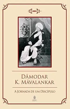 Capa do livro Damodar K. Malavankar – A Jornada de um Discípulo - Malavankar