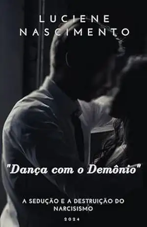 ”Dança com o Demônio”: A Sedução e a Destruição do Narcisismo – LUCIENE  NASCIMENTO