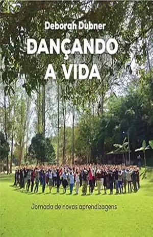 DANÇANDO A VIDA: Jornada de novas aprendizagens – DEBORAH DUBNER