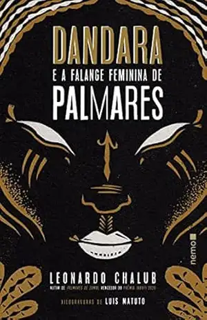 Dandara e a Falange Feminina de Palmares – Leonardo Chalub