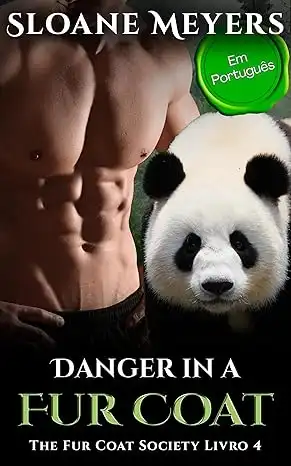 Baixar Danger in a Fur Coat: (Em Português) Um romance do Urso Metamorfo (The Fur Coat Society (Em Português) Livro 4) pdf, epub, mobi, eBook