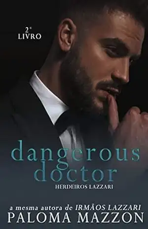 Dangerous Doctor | Série Herdeiros Lazzari – Paloma Mazzon
