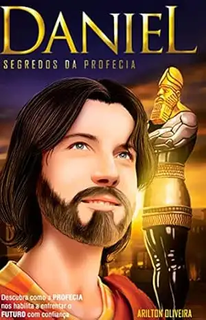 Capa do livro Daniel – Segredos da Profecia - Arilton Oliveira