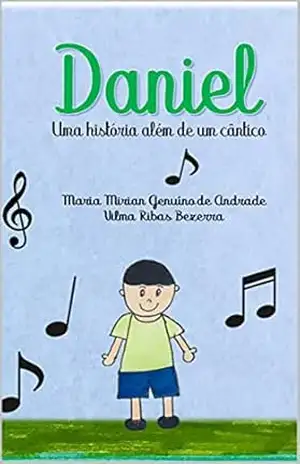 Daniel – Uma história além de um cântico – Vilma  Ribas Bezerra
