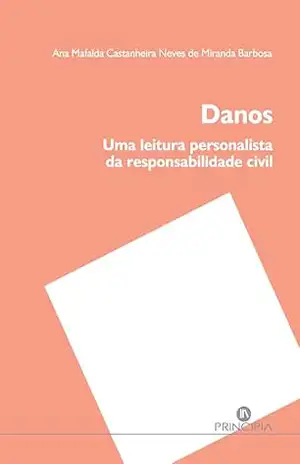 Capa do livro Danos – Uma Leitura Personalista Responsabdd Civil - Ana Mafalda Miranda Barbosa