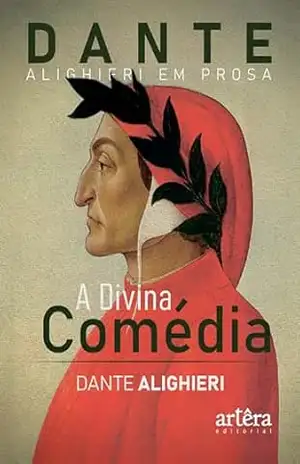 Dante Alighieri em Prosa: A Divina Comédia – Dante Alighieri