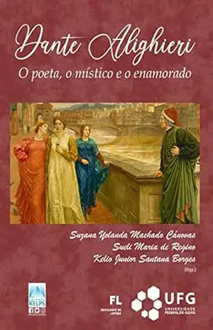 DANTE ALIGHIERI: O poeta, o místico e o enamorado – Suzana Yolanda Machado Cánovas DANTE ALIGHIERI: O poeta, o místico e o enamorado – Suzana Yolanda Machado Cánovas