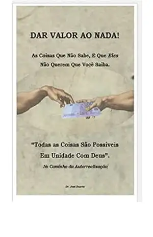 Dar Valor Ao Nada! – José Duarte Dar Valor Ao Nada! – José Duarte