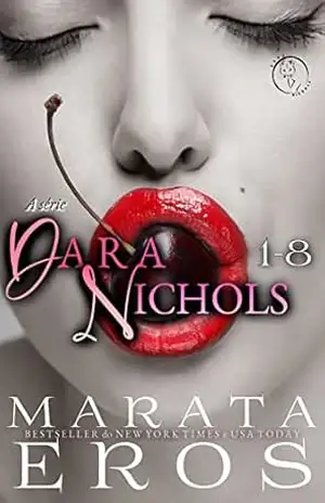 Dara Nichols, novelettes 1–8: Uma Série Erótica Short Stories (Uma Compilação de Dara Nichols Livro 1) – Marata Eros