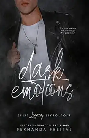 DARK EMOTIONS (Legacy Livro 2) – Fernanda Freitas DARK EMOTIONS (Legacy Livro 2) – Fernanda Freitas