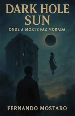 Capa do livro Dark Hole Sun: Onde a Morte faz Morada - FERNANDO MOSTARO