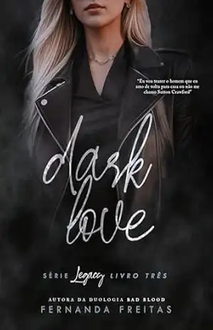 DARK LOVE (Legacy Livro 3) – Fernanda Freitas