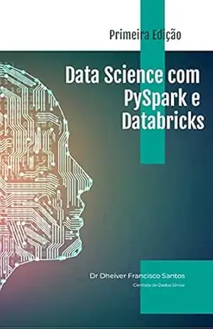 Capa do livro Data Science com PySpark e Databricks - Dheiver Francisco Santos