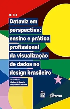 Capa do livro Dataviz em perspectiva: Ensino e prática profissional da visualização de dados no design brasileiro - Júlia Rabetti Giannella