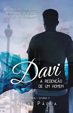 Davi – a redenção de um homem (Os Rivera Livro 1) Versão Livro Único – Aline Pádua